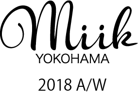 miik yokohama 2018 A/W Collection